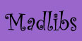Madlibs