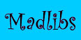 Madlibs