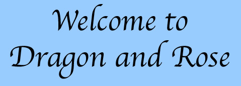 Welcome to Dragon and Rose